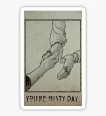 You're Misty Day Sticker