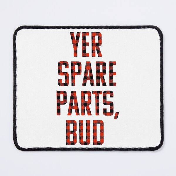 Item preview, Yer spare parts, bud - Letterkenny inspired clothing - Plaid designed and sold by robbclarke.