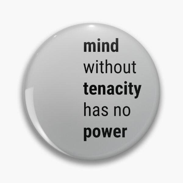 Item preview, Mind without tenacity has no power designed and sold by Ishtamari.