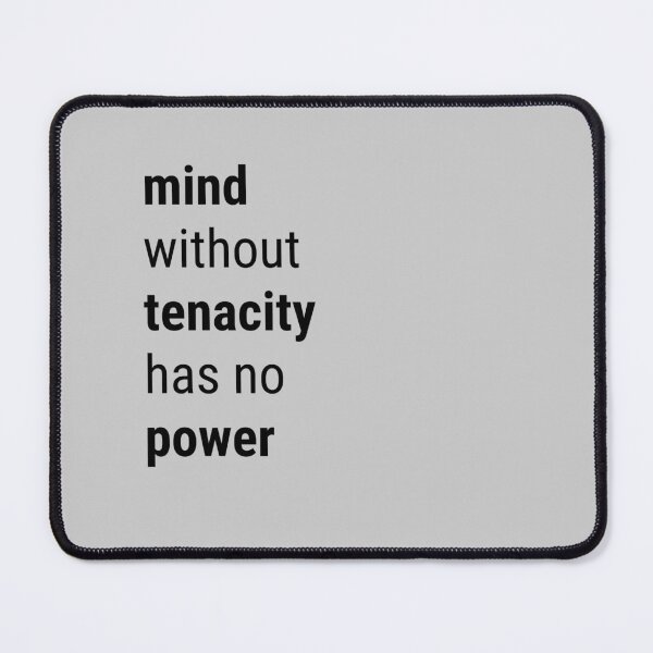Item preview, Mind without tenacity has no power designed and sold by Ishtamari.