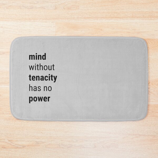 Item preview, Mind without tenacity has no power designed and sold by Ishtamari.