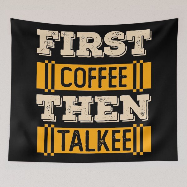 Item preview, Coffee Is A Human Right, Coffee is Happiness, First Coffee Then Talkee designed and sold by AEGMEDIA.
