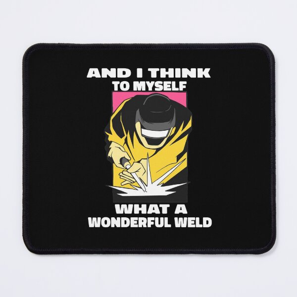Item preview, And I Think To Myself What A Wonderful Weld Welding Welder designed and sold by solimangomaa.