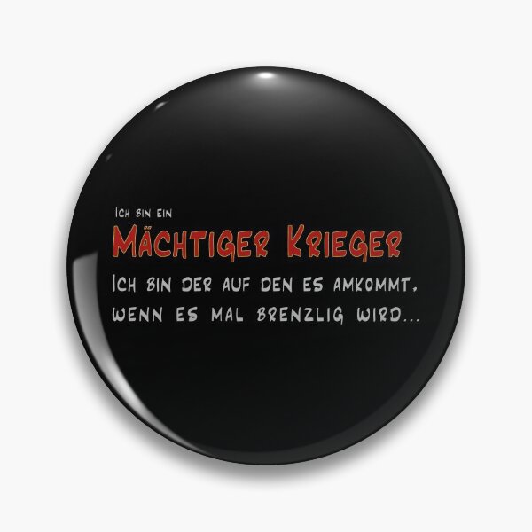 Artikelvorschau, Mächtiger Krieger, Ich bin der auf den es ankommt, wenn es mal brenzlig wird... entworfen und verkauft von sopfanna.