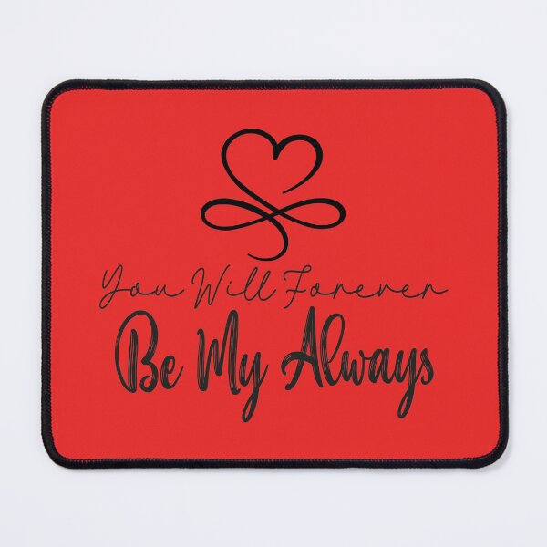 Item preview, You Will Forever Be My Always designed and sold by MqHStore.