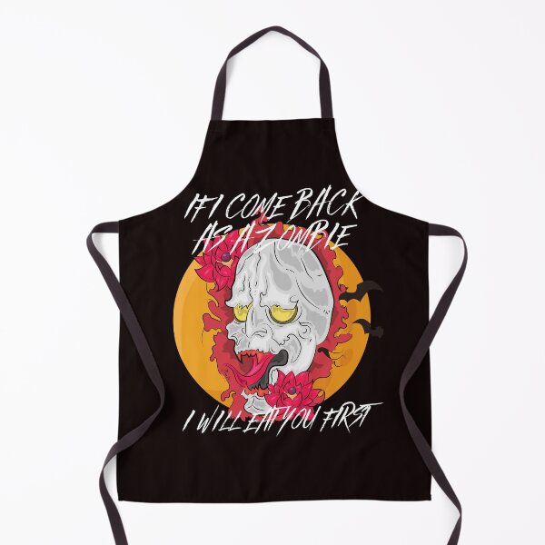 Item preview, If i come back as a zombie,i will eat you first! designed and sold by outlaw70.