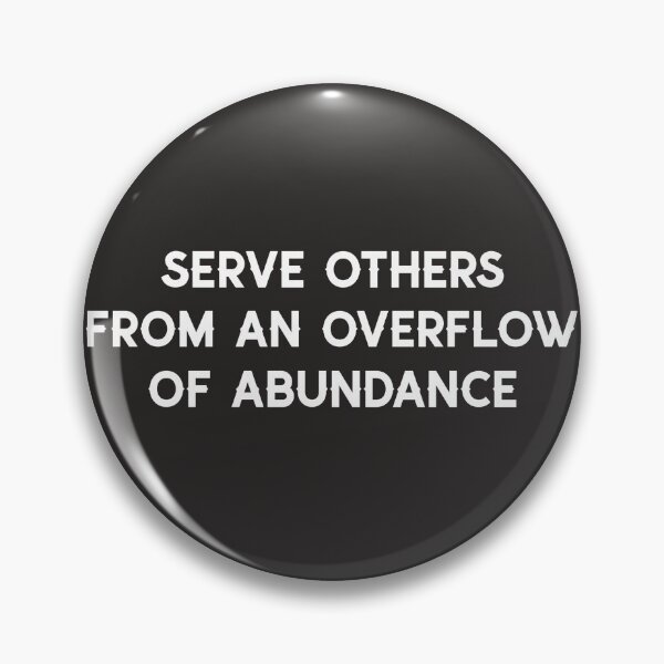 Item preview, Serve Others From An Overflow Of Abundance designed and sold by Salimah Haji.