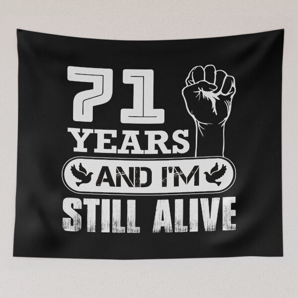Item preview, 71 Years And I'm Still Alive |  Funny Birthday Party designed and sold by Tremendo.