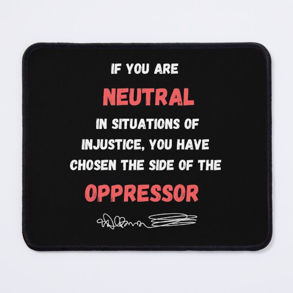 Item preview, Desmond Tutu,If you are neutral in situations of injustice, you have chosen the side of the oppressor, quote designed and sold by Inzo-shop.