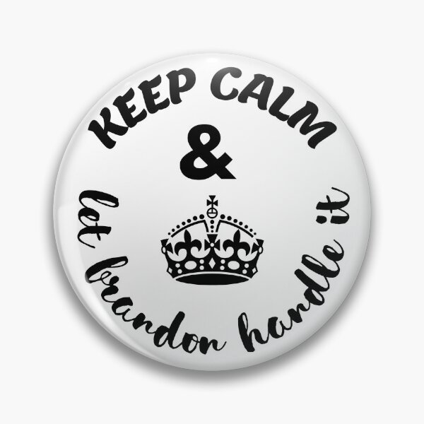 Item preview, keep calm and let brandon handle it designed and sold by LUX2Boutique ★★★★★.