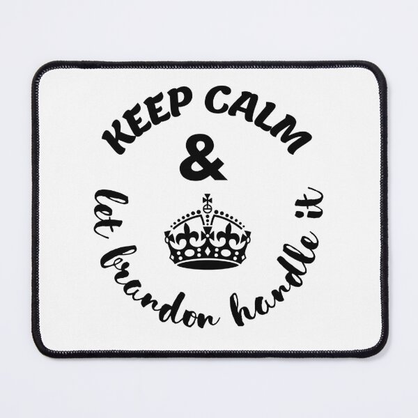 Item preview, keep calm and let brandon handle it designed and sold by LUX2Boutique ★★★★★.