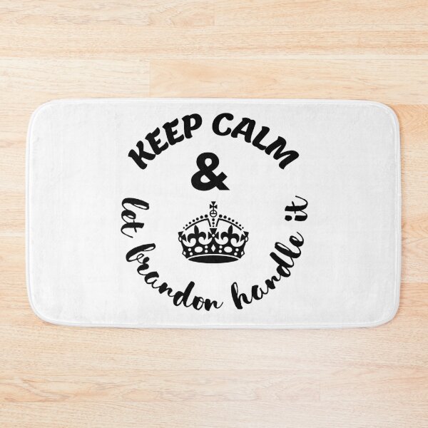 Item preview, keep calm and let brandon handle it designed and sold by LUX2Boutique ★★★★★.
