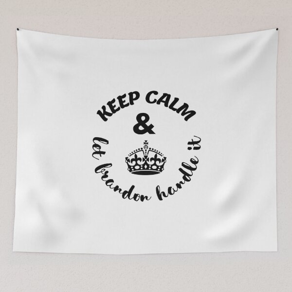 Item preview, keep calm and let brandon handle it designed and sold by LUX2Boutique ★★★★★.