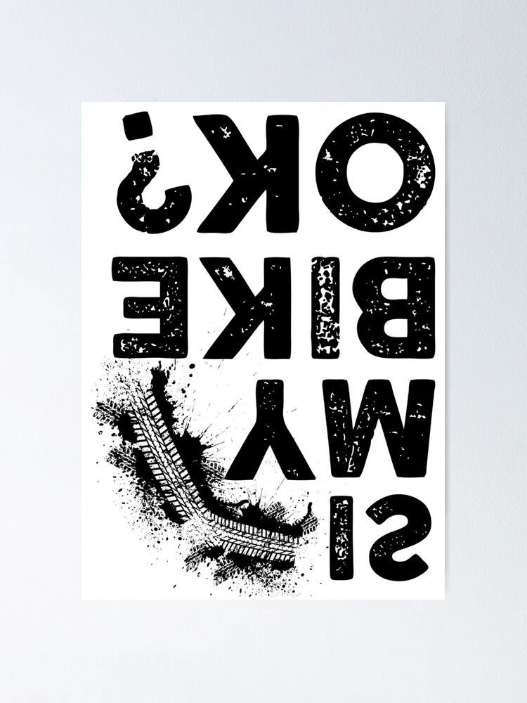 &ldquo;Is My Bike ok? Grunge Vintage Text Tire stain&rdquo; Poster by sarge1111