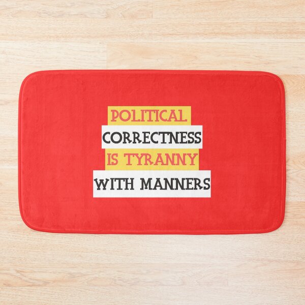 Item preview, Political Correctness Is Tyranny With Manners designed and sold by changemylife.