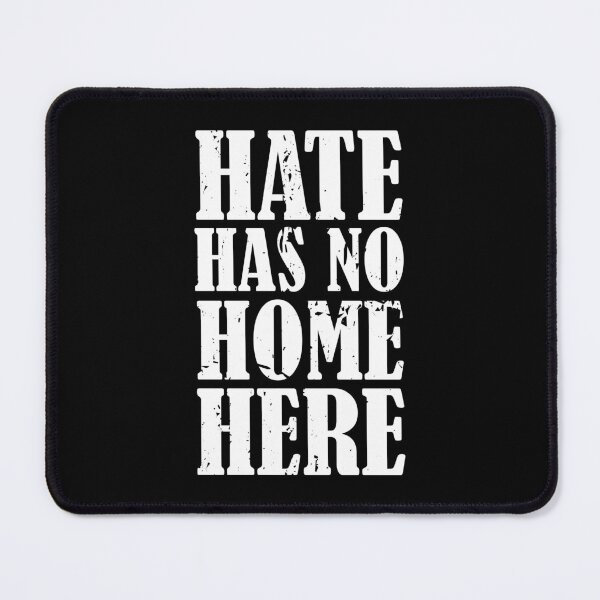 Item preview, Hate Has No Home Here designed and sold by JHinesP.