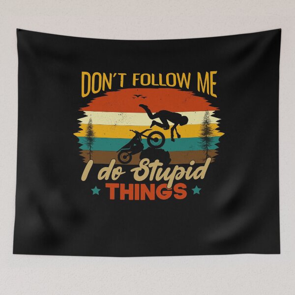 Item preview, Dont Follow Me I Do Stupid Things Funny Gift Idea For  Adventures  Lovers designed and sold by Ismaibeen.