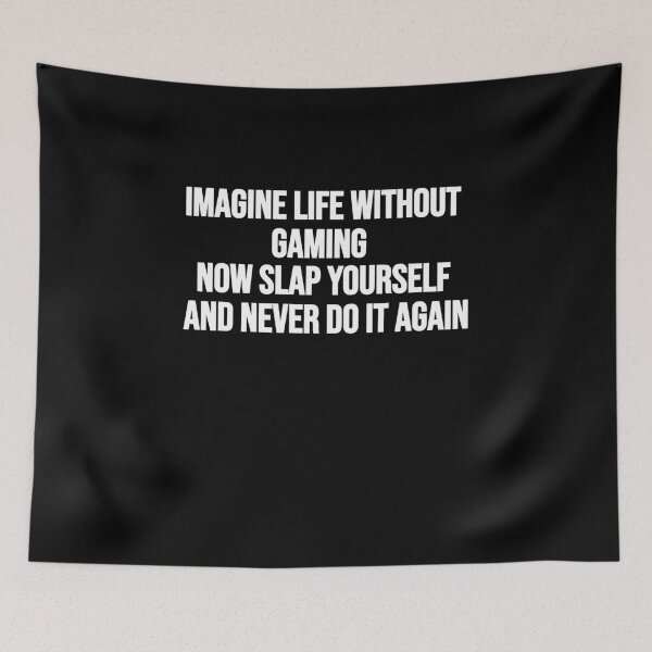 Item preview, Imagine Life Without Gaming Funny Slogan designed and sold by Gamerss4Life.