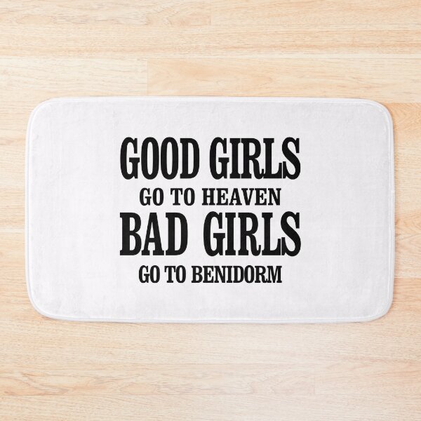 Item preview, Good girls go to heaven, Bad girls go to Benidorm designed and sold by sergiocobosl.