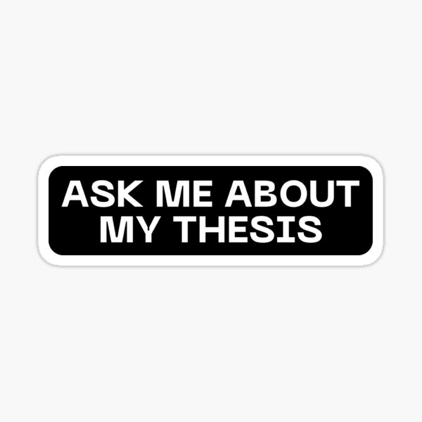 Item preview, Ask Me About My Thesis designed and sold by Lilian Rodriguez.