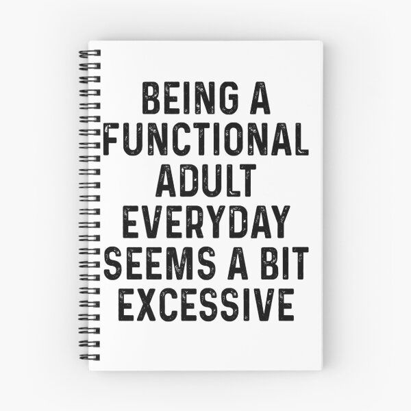 Item preview, Being A Functional Adult Everyday Seems A Bit Excessive Shirt, Adulting Shirt, Weekend Shirt, Funny Graphic Tee designed and sold by DHteam.