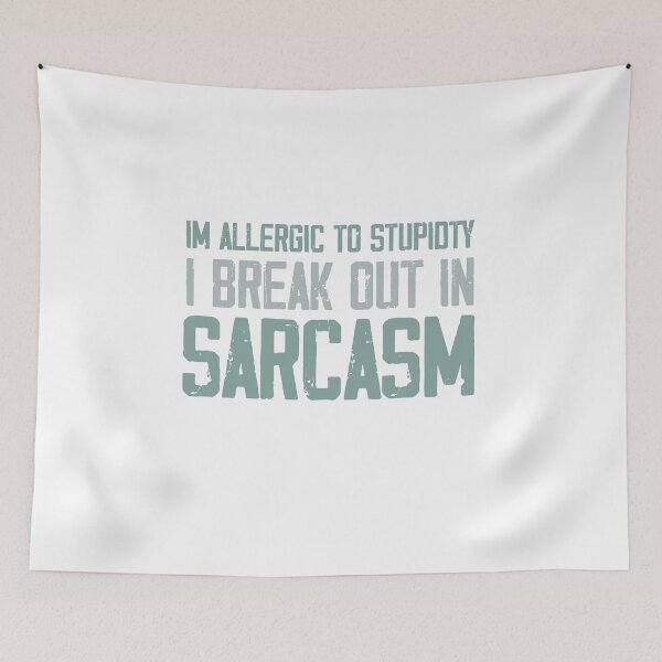 Item preview, Im Allergic To Stupidity I Break Out In Sarcasm designed and sold by ErmessThiings.