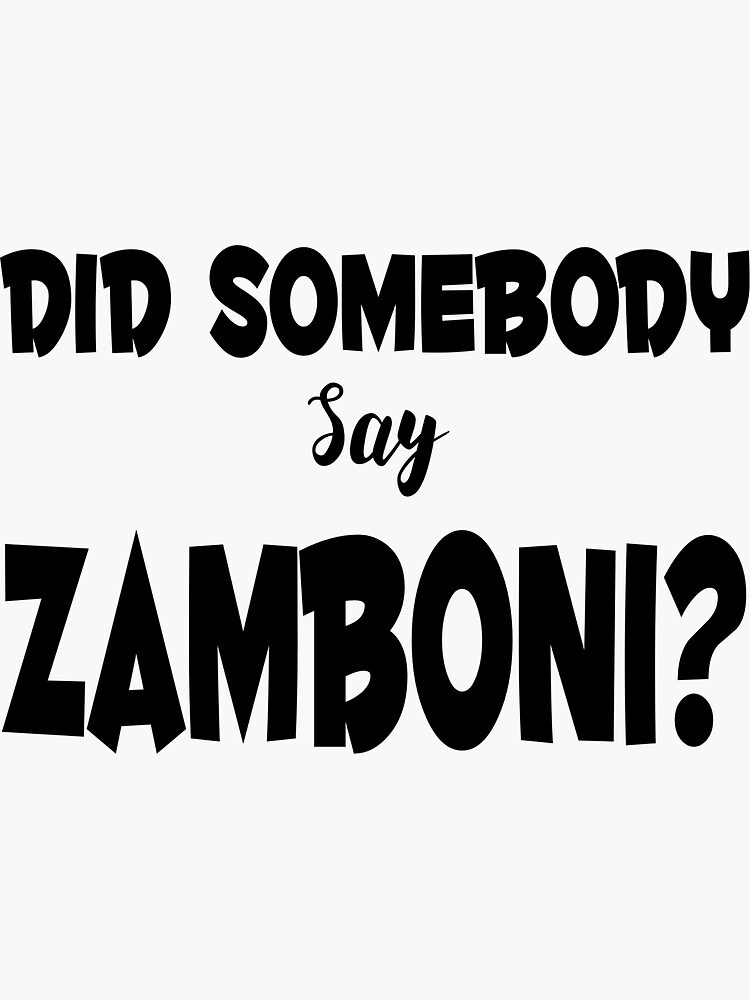 "Did someone say Zamboni?" Sticker for Sale by saskadventurer Redbubble