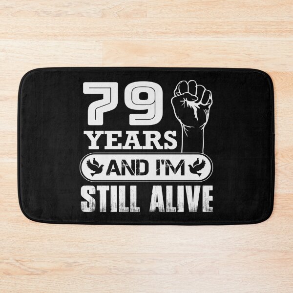 Item preview, 79 Years And I'm Still Alive |  Funny Birthday Party designed and sold by Tremendo.