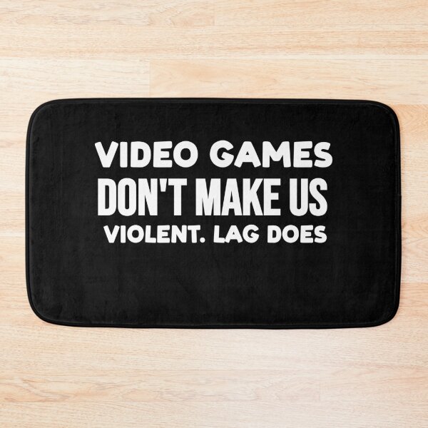 Item preview, Video Games Don't Make Us Violent. Lag Does Funny Gaming Joke  designed and sold by Gamerss4Life.