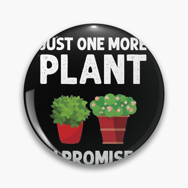 Item preview, Just One More Plant I Promise Funny Gardening Lovers Quote For Plant Lovers designed and sold by mohalaz.