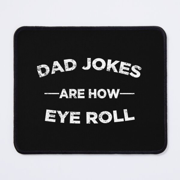 Item preview, dad jokes are how eye roll designed and sold by AbnerEvans.
