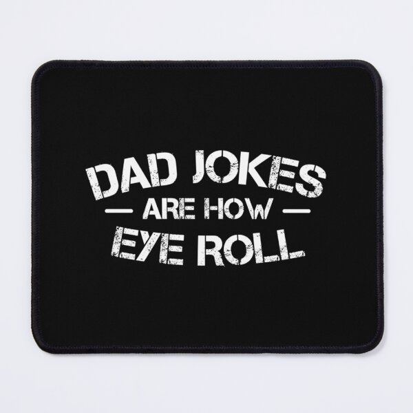 Item preview, Dad Jokes Are How Eye Roll (2) designed and sold by AbnerEvans.