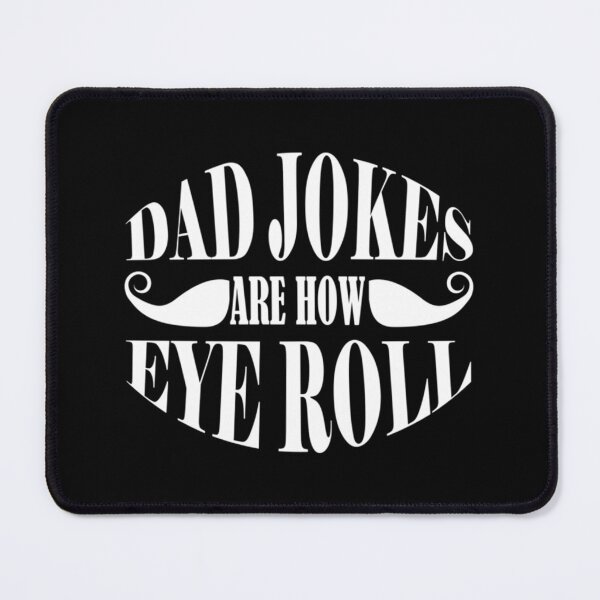 Item preview, Dad Jokes Are How Eye Roll  (2) designed and sold by AbnerEvans.