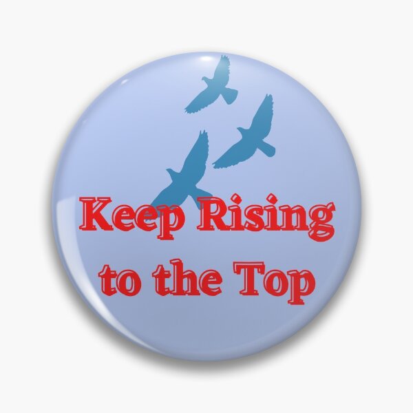 Item preview, Keep Rising to the Top designed and sold by designlee.