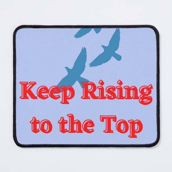 Item preview, Keep Rising to the Top designed and sold by designlee.