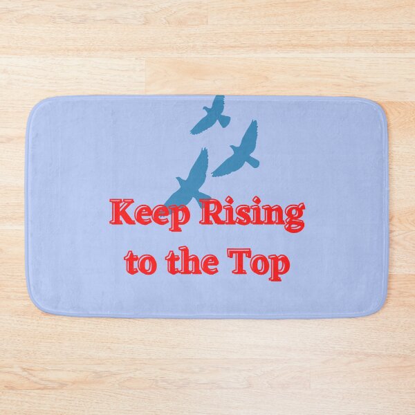Item preview, Keep Rising to the Top designed and sold by designlee.