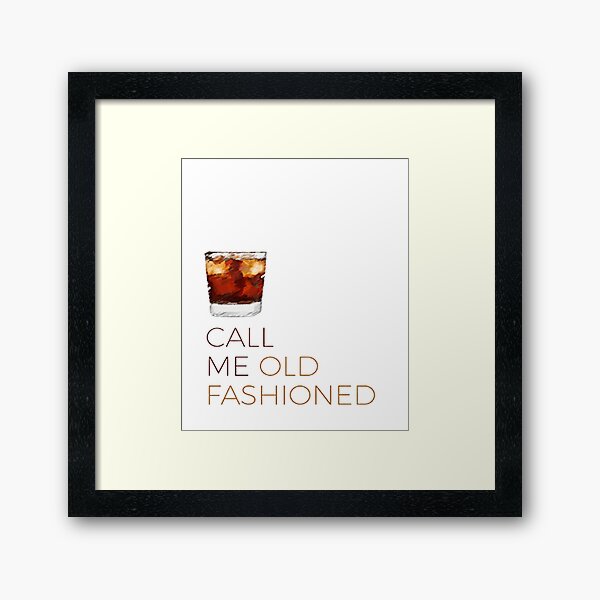Item preview,  Call Me Old Fashioned  Design Nice And Simple Gift for you  designed and sold by potits-work.