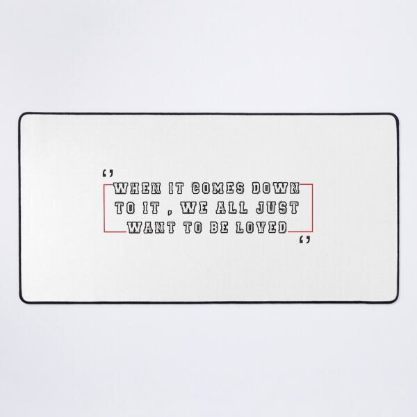 Item preview, When it comes down to it , We all Just want to be loved designed and sold by SHINIGAMI-SHOP.