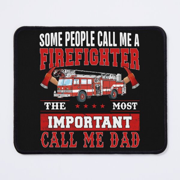 Item preview, some people call me a Firefighter the most important call me dad designed and sold by Best-Designers.