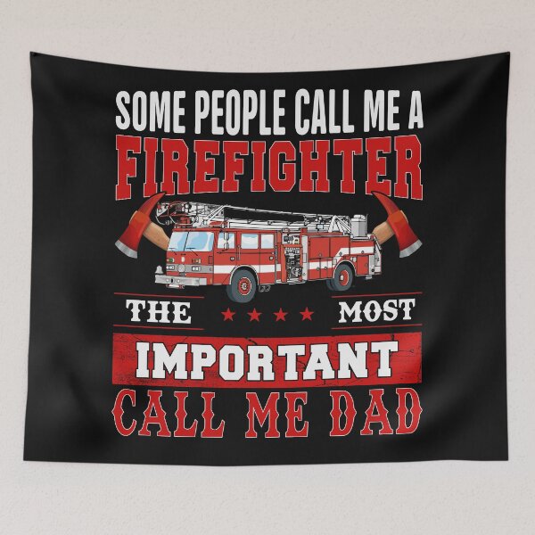 Item preview, some people call me a Firefighter the most important call me dad designed and sold by Best-Designers.