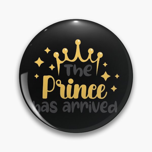 Item preview, The prince has arrived designed and sold by Best-Designers.