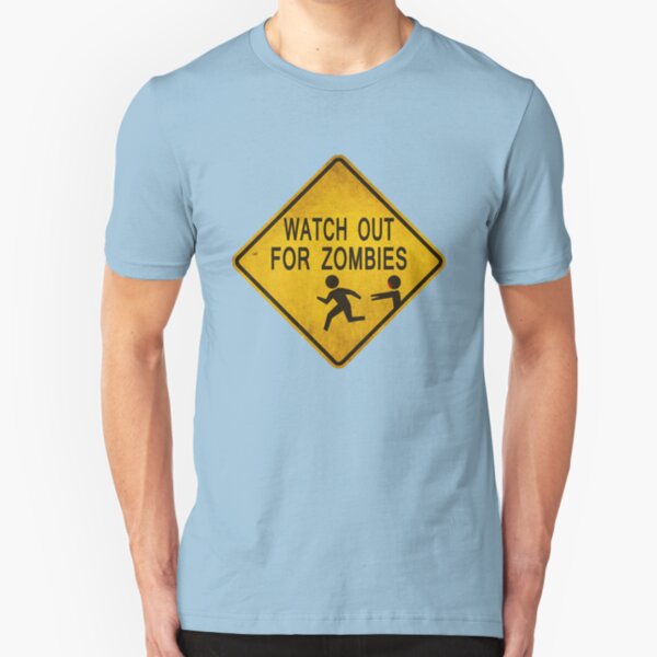 Watch Out For Zombies Slim Fit T-Shirt