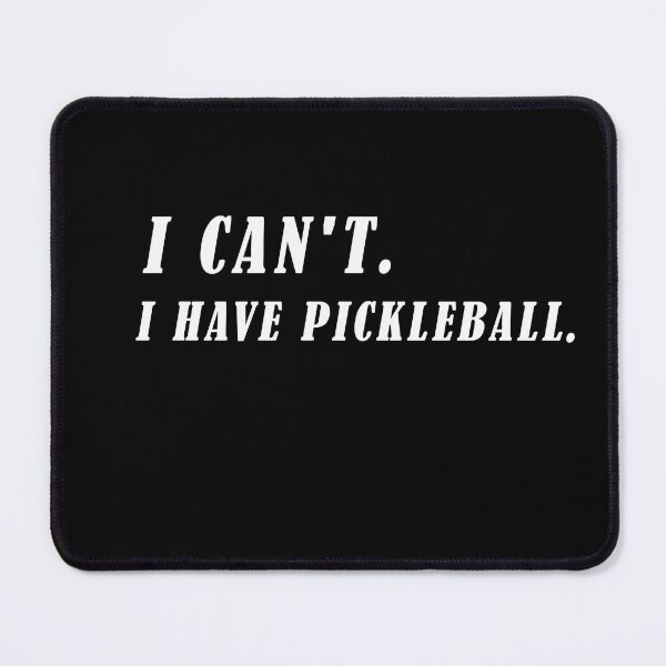 Item preview, i can't i have Pickleball designed and sold by Bakr1991.