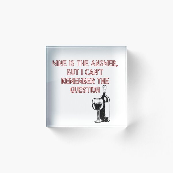 Item preview, Wine is the answer, but i can't remember the question designed and sold by Beeroclock.