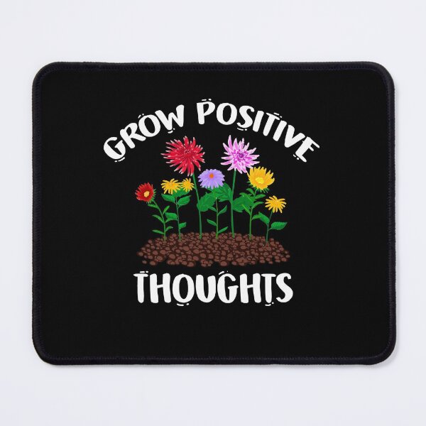 Item preview, Grow Positive Thoughts Inspirational Flowers Garden Lovers designed and sold by Dressed For Duty.