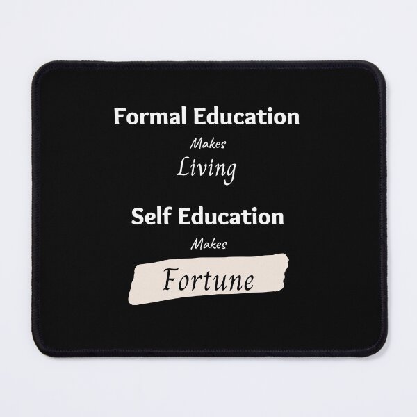 Item preview, Formal Education makes Living, Self Education makes Fortune - Self investment quotes designed and sold by DigitalArtTrend.