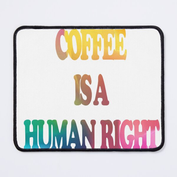 Item preview, Coffee is a human right, coffee, human designed and sold by Buddhajit Roy.