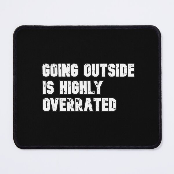 Item preview, Going Outside Is Highly Overrated designed and sold by badretop.