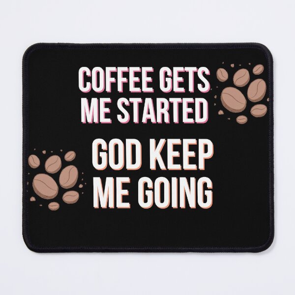 Item preview, coffee gets me strated god keeps me going designed and sold by badretop.