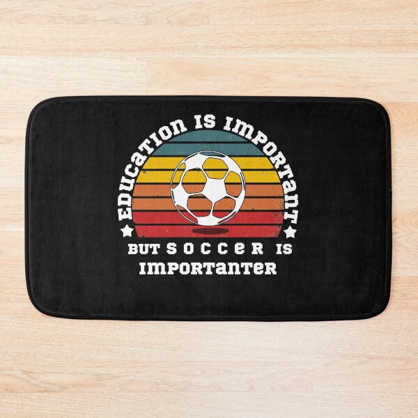 Item preview, Education Is Important But Soccer Is Importanter designed and sold by POSITIVEHL HL.
